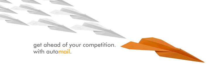 get ahead of your competition. with automail.